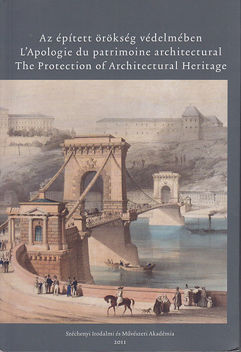 Az ptett rksg vdelmben - L'Apologie du patrimoine architectural - The Protection of Architectural Heritage