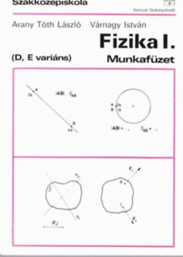 Arany Tth Lszl Vrnagy Istvn - Fizika I. munkafzet