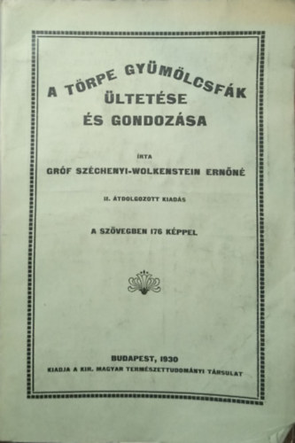 Széchenyi-Wolkenstein Ernőné - A törpe gyümölcsfák ültetése és gondozása