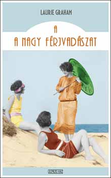 Laurie Graham - A nagy férjvadászat