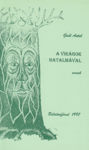 Gal Antal - A virgok hatalmval (versek)