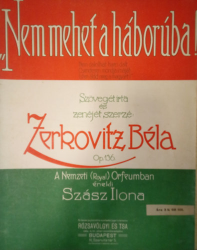 Zerkovitz Béla - Nem mehet a háborúba!