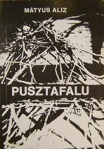 M�tyus Aliz - Pusztafalu (Pr�za, szociogr�fia, tanulm�ny)