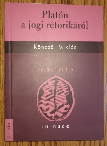 K�ncz�l Mikl�s - Plat�n a jogi retorik�r�l