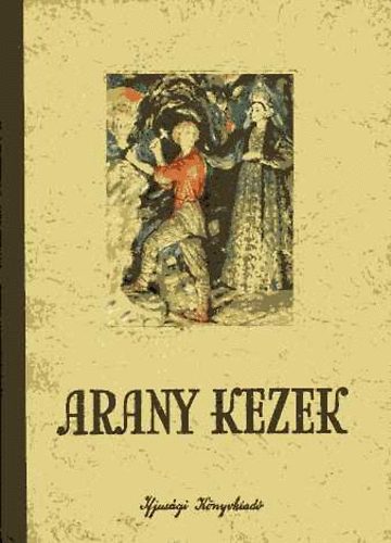Arany kezek. A Szovjetunió népeinek meséi a mesterségbeli tudásról