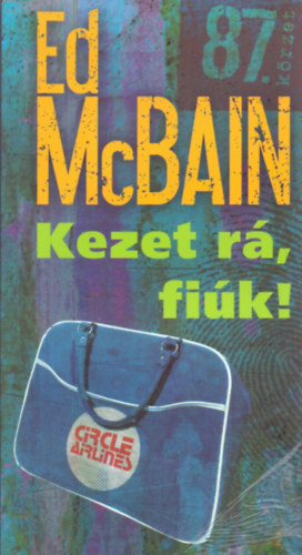 Ed McBain - Kezet rá, fiúk!