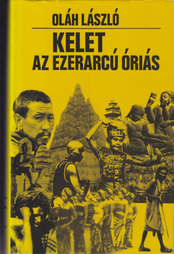 Oláh László - Kelet, az ezerarcú óriás