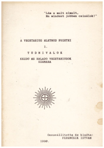 Ferencsik Istv�n - A veget�rius �letm�d f�zetei 1. - Tudnival�k kezd� �s halad� veget�riusok sz�m�ra