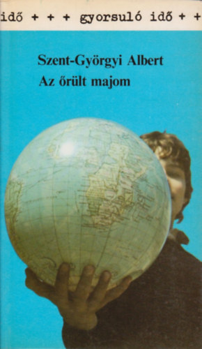 Szent-Györgyi Albert - Az őrült majom