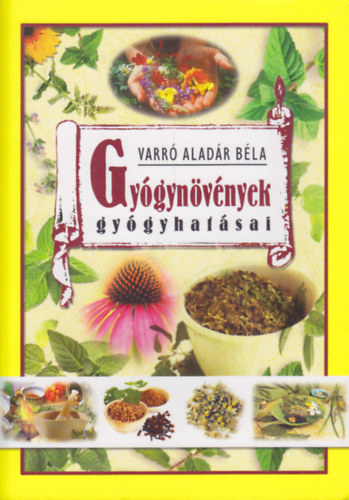Varr Aladr Bla - Gygynvnyek gygyhatsai - Nvnyi gygyszerek