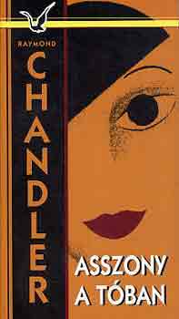 Raymond Chandler - Asszony a tban