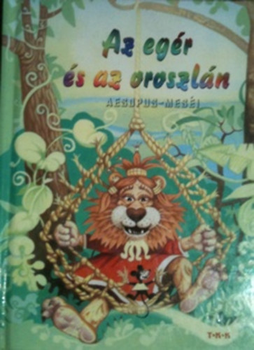 Aisopos - Az egr s az oroszln. Aesopus mesi
