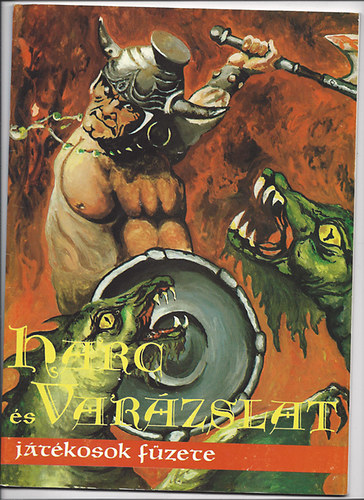 Harc s varzslat - Jtkosok fzete (szerepjtk alapknyv)