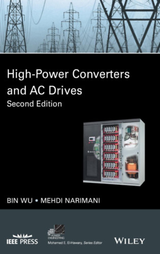 Mehdi Narimani Wu Bin - High-Power Converters and AC Drives
