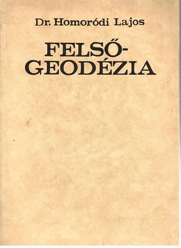 dr. Homor�di Lajos - Fels�geod�zia