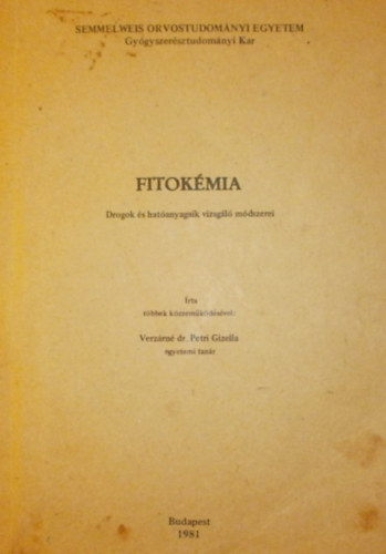 Verz�rn� Dr. Petri Gizella - Fitok�mia - Drogok hat�anyagainak k�miai vizsg�lata