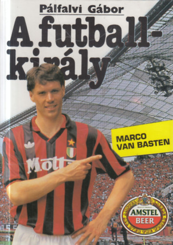 Pálfalvi Gábor - A futballkirály: Marco van Basten (dedikált)