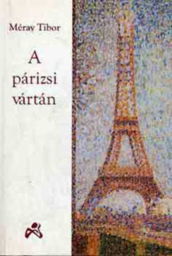 M�ray Tibor - A p�rizsi v�rt�n I-II.