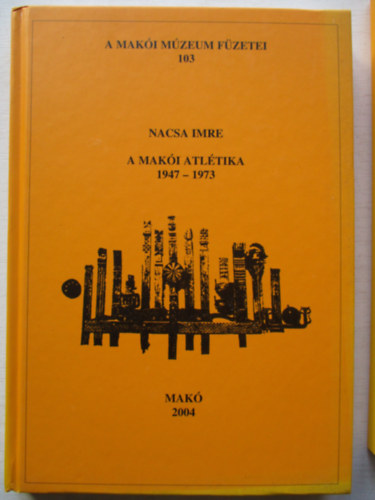Nacsa Imre - A makói atlétika (1947-1973)