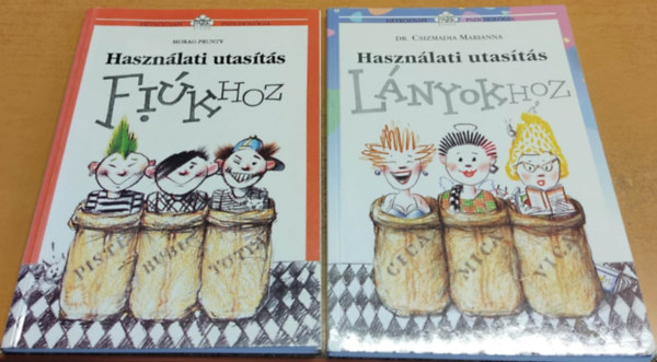Dr. Csizmadia Marianna Morag Prunty - Hasznlati utasts fikhoz + Hasznlati utasts lnyokhoz (2 ktet)