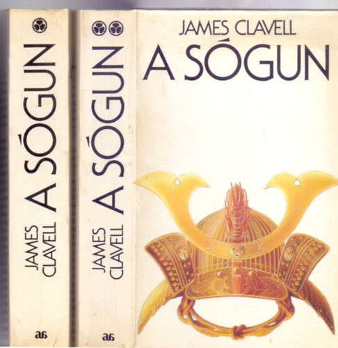 James Clavell - A s�gun 1-2  (Ford�totta: Gy. Horv�th L�szl�) - teljes els� kiad�s  - A szerz� "�zsia-Saga" reg�nyciklus�nak els� k�tete