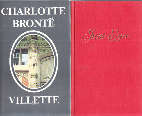 Charlotte Bronte - 2 db Charlotte Bronte regny: Villette + Jane Eyre