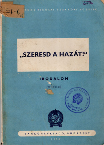 Dr. Fazekas Lszl - Szeresd a hazt !- Irodalom ( VII-VIII. o. ) ltalnos iskolai szakkri fzetek