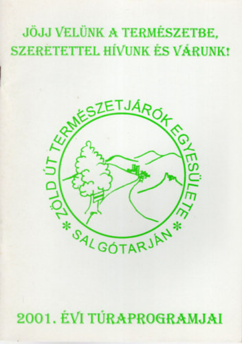 Jjj velnk a termszetbe, szeretettel hvunk s vrunk! 2001. vi traprogramjai