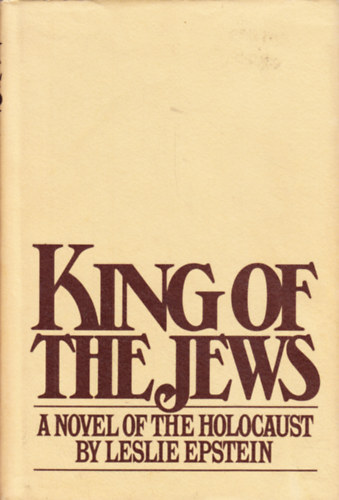 Leslie Epstein - King of the Jews