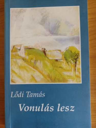 L�di Tam�s - Vonul�s lesz