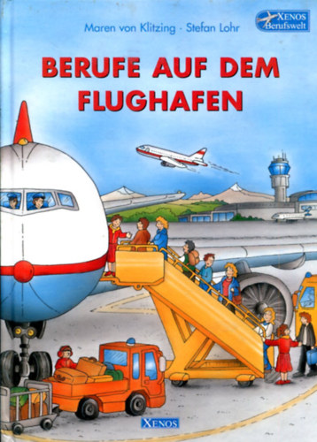 Maren von Klitzing - Stefan Lohr - Berufe auf dem Flughafen