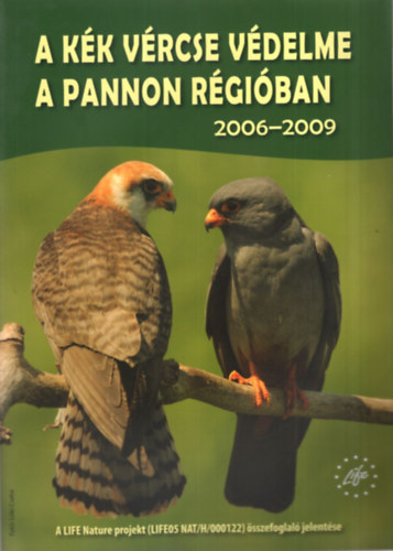 Ezer dm, Fehrvri Pter, Nagy Attila Bltekin Gl Anik - A kk vrcse vdelme a Pannon rgiban 2006-2009