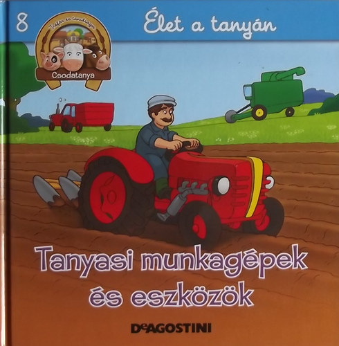 Tanyasi munkagpek s eszkzk - let a tanyn