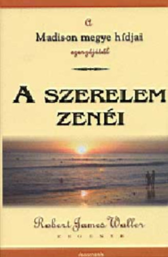 Robert James Waller - A szerelem zenéi