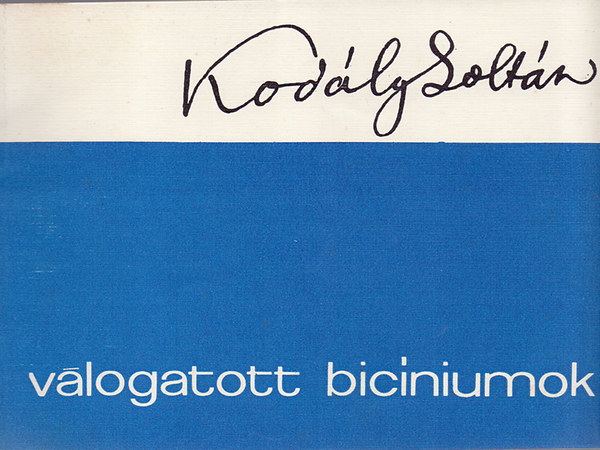 Kod�ly Zolt�n - V�logatott bic�niumok - az �ltal�nos �s k�z�piskol�k tanul�i sz�m�ra