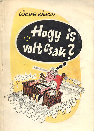 Lcser Kroly - Hogy is volt csak?