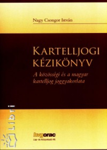 Nagy Csongor Istvn - Kartelljogi kziknyv