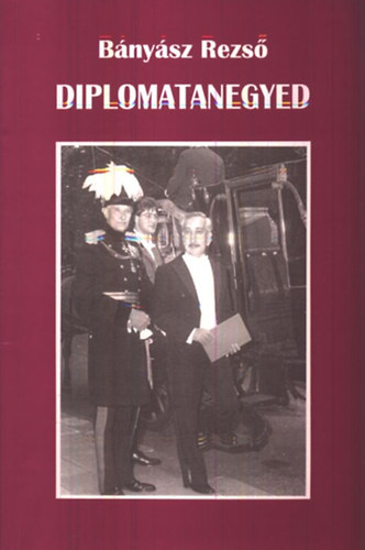 B�ny�sz Rezs� - Diplomatanegyed