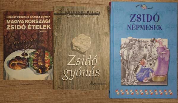 K�rmendi Bal�zs Herbst P�tern� Krausz Zorica - 3 k�nyv a zsid� kult�r�r�l: Magyarorsz�gi zsid� �telek, Zsid� gy�n�s, Zsid� n�pmes�k