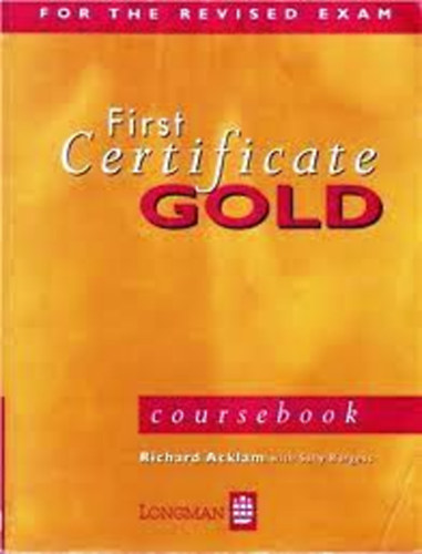 Richard Acklam, Sally Burgess - First Certificate Gold (Coursebook)