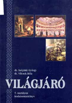 Dr. Szplaki Gyrgy; Vilcsek Bla dr. - Vilgjr - irodalom tk. 7. osztly