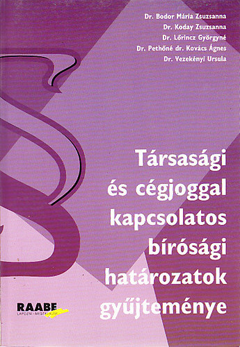 Dr. Bodor- Dr. Koday- Dr. L�rincz- Dr. Peth�n� - T�rsas�gi �s c�gjoggal kapcsolatos b�r�s�gi hat�rozatok gy�jtem�nye