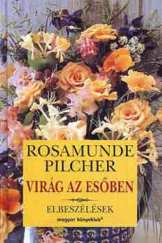 Rosamunde Pilcher - Virg az esben-Elbeszlsek