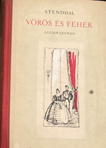 Stendhal - V�r�s �s feh�r. Lucien Leuwen. I. k�tet