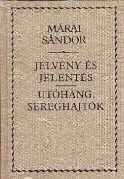 M�rai S�ndor - Jelv�ny �s jelent�s-Ut�hang-Sereghajt�k