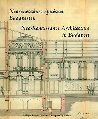 Budapest Fvros Levltra - Neorenesznsz ptszet Budapesten-Neo-Renaissance Architecture in Budapest
