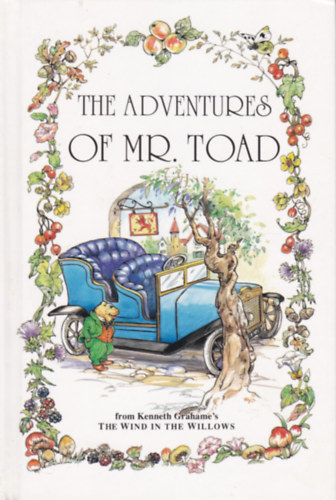 Kenneth Grahame - The Adventures of Mr Toad