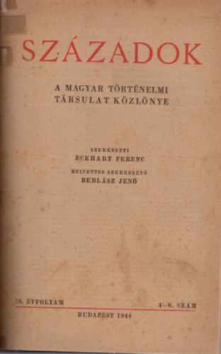 Berl�sz Jen� Ekhart Ferenc - Sz�zadok 78. �vfolyam 1944. 1-10. sz�m egybek�tve
