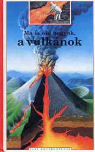 Maurice Krafft - Ma is l hegyek, a vulknok