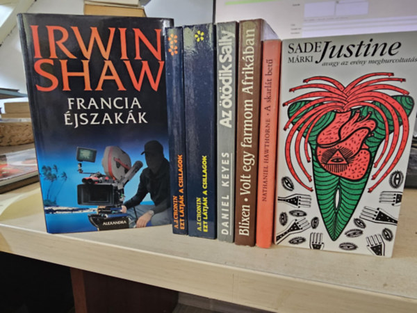 A. J. Cronin, Daniel Keyes, Karen Blixen, Nathaniel Hawthorne, Sade M�rki Irwin Shaw - 6db vil�girodalmi k�tet, K�NYVMENT� AJ�NLAT: Francia �jszak�k+ Ezt l�tj�k a csillagok I-II+ Az �t�dik Sally+ Volt egy farmom Afrik�ban+ A skarl�t bet�+ Justine
